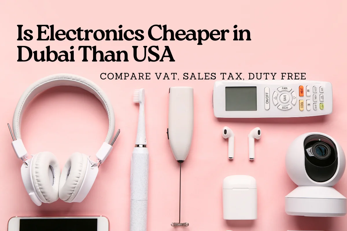 Is It Better to Buy Electronics in Dubai or USA