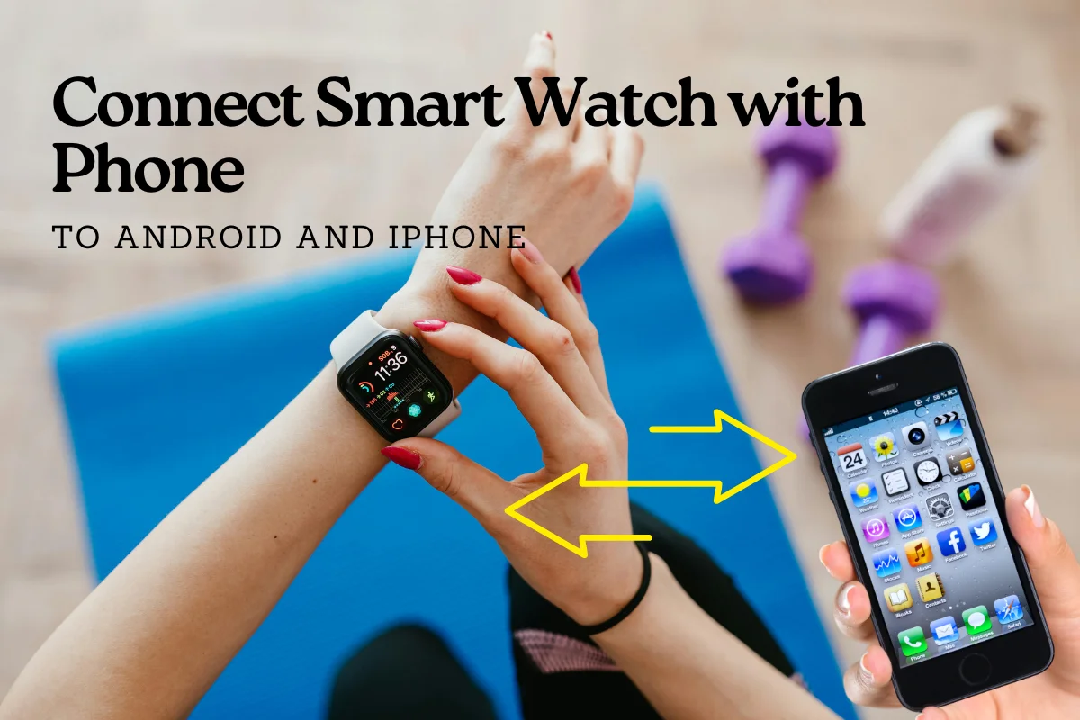 How to Connect Smart Watch with Phone