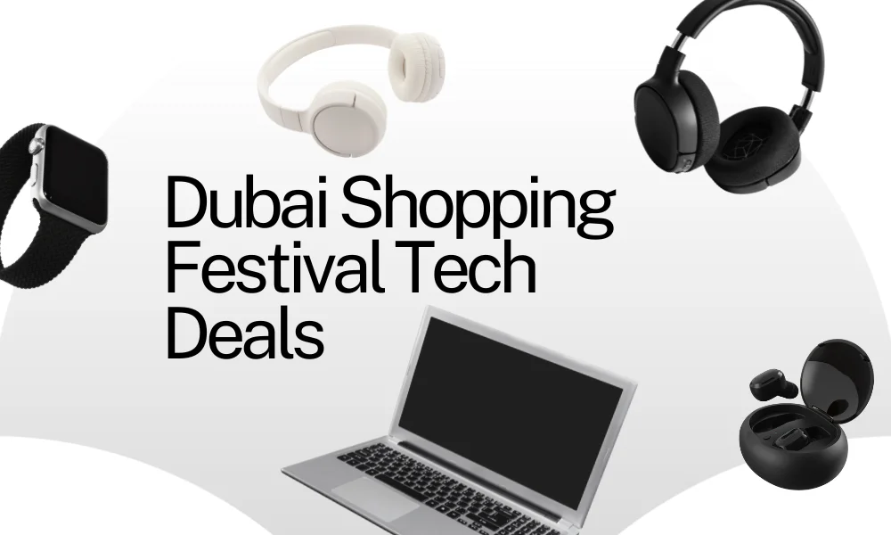Dubai Shopping Festival Tech Deals