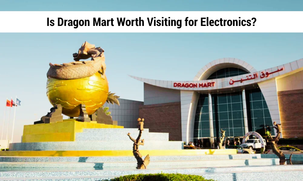 Is Dragon Mart Worth Visiting for Electronics (1)