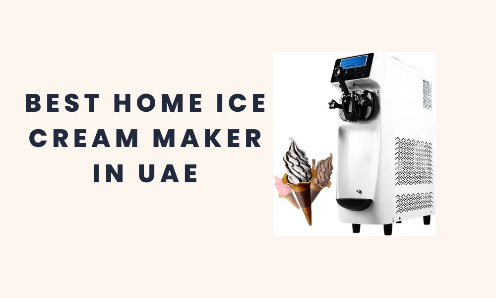 Best Home Ice Cream Maker in UAE (1)